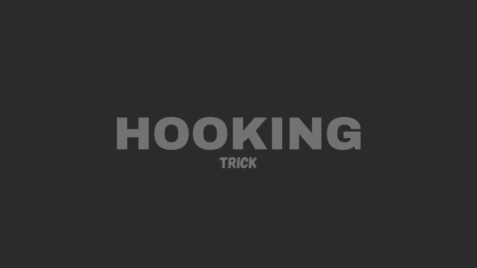 Hooking Trick